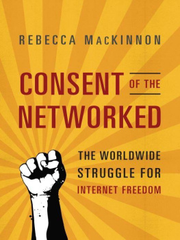 Rebecca MacKinnon - Consent of the Networked: The Worldwide Struggle For Internet Freedom