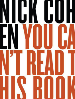 Nick Cohen You Cant Read This Book: Censorship in an Age of Freedom