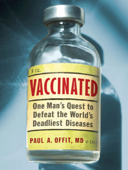 Paul A. - Vaccinated: One Mans Quest to Defeat the Worlds Deadliest Diseases