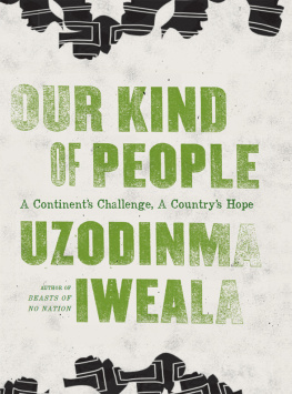 Uzodinma Iweala - Our Kind of People: A Continents Challenge, A Countrys Hope