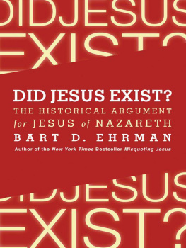 Bart D. Ehrman Did Jesus Exist?: The Historical Argument for Jesus of Nazareth