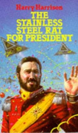 Harry Harrison - The Stainless Steel Rat for President