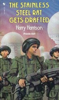 Harry Harrison - The Stainless Steel Rat Gets Drafted