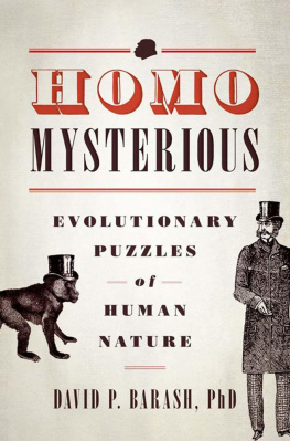 David P. Barash Homo Mysterious: Evolutionary Puzzles of Human Nature