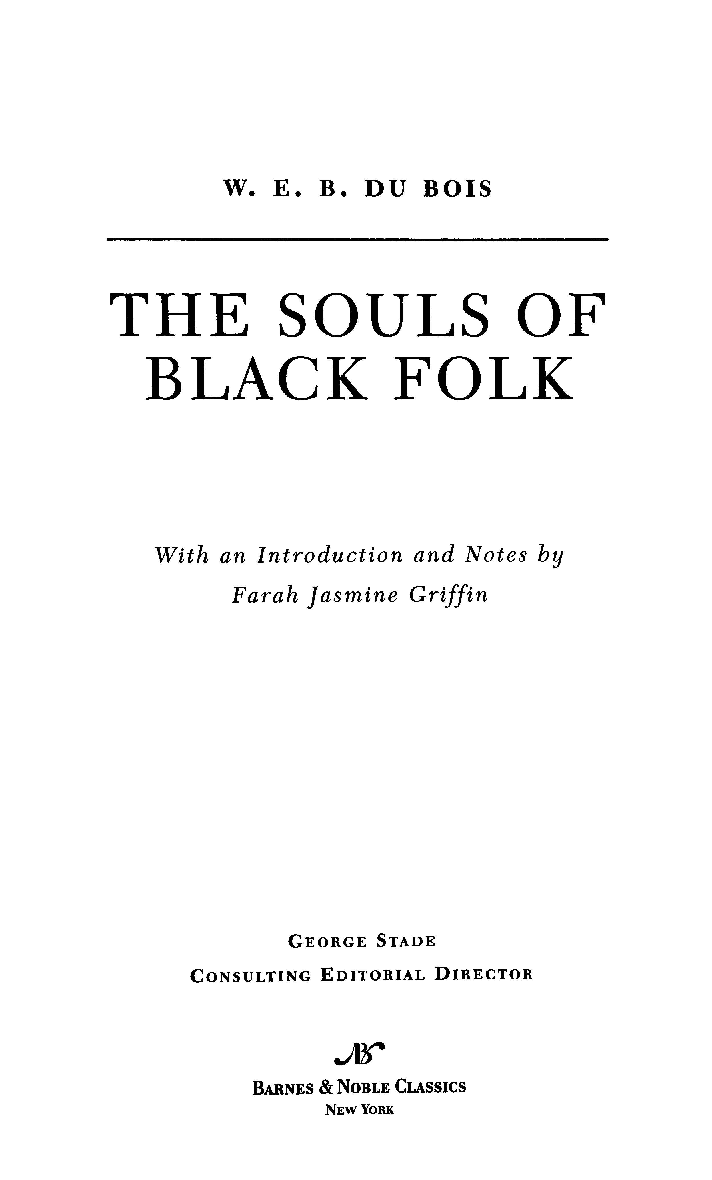 Table of Contents FROM THE PAGES OF THE SOULS OF BLACK FOLK The problem of - photo 1