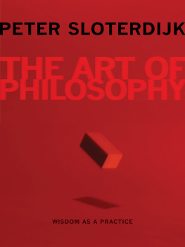 Peter Sloterdijk The Art of Philosophy: Wisdom as a Practice