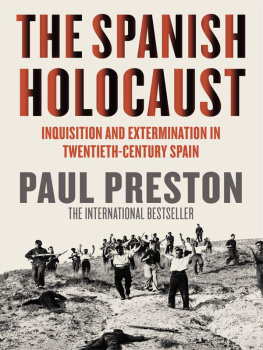 Paul Preston The Spanish Holocaust: Inquisition and Extermination in Twentieth-Century Spain