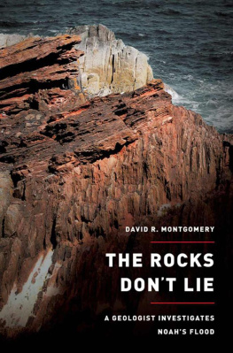 David R. Montgomery The Rocks Dont Lie: A Geologist Investigates Noahs Flood