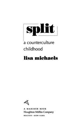 Lisa Michaels Split: A Counterculture Childhood