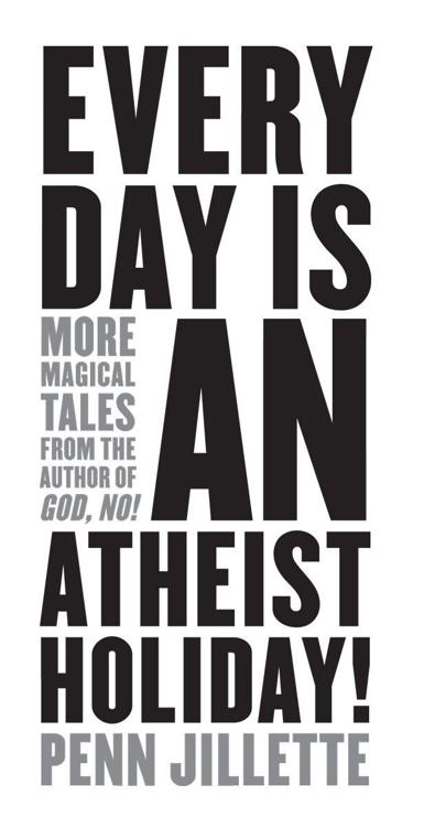 Every Day is an Atheist Holiday More Magical Tales from the Author of God No - image 2