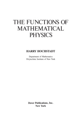 Harry Hochstadt The Functions of Mathematical Physics