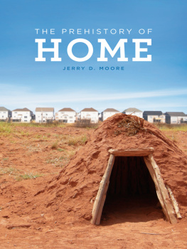 Jerry D. Moore - The Prehistory of Home