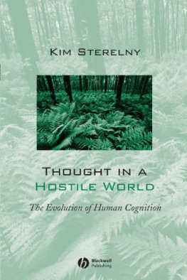 Kim Sterelny - Thought in a Hostile World: The Evolution of Human Cognition