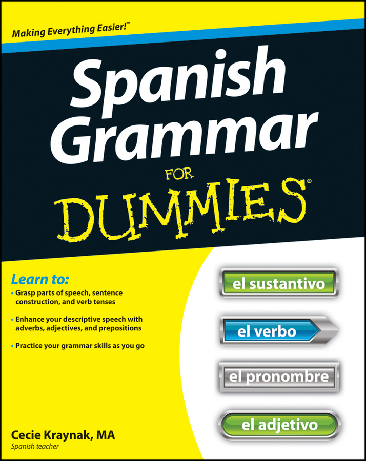 Spanish Grammar For Dummies by Cecie Kraynak MA Spanish Grammar For Dummies - photo 1
