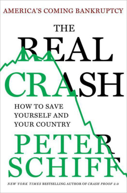 Peter Schiff - The Real Crash: Americas Coming Bankruptcy---How to Save Yourself and Your Country