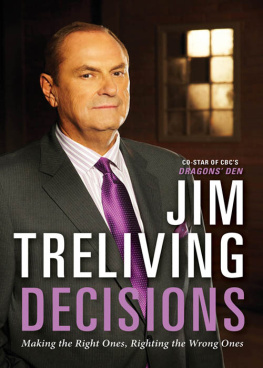 Jim Treliving Decisions: Making the Right Decisions, Righting the Wrong Ones