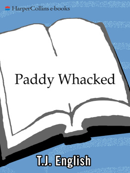 T. J. English - Paddy Whacked: The Untold Story of the Irish-American Gangster