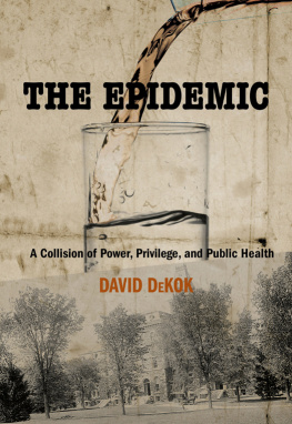 David DeKok - The Epidemic: A Collision of Power, Privilege, and Public Health