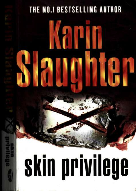 Karin Slaughter Skin Privilege For Susan PROLOGUE What had they given - photo 1