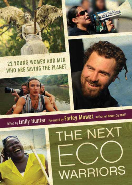 Emily Hunter - The Next Eco-Warriors: 22 Young Women and Men Who Are Saving the Planet