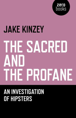 Jake Kinzey - The Sacred And The Profane: An Investigation Of Hipsters