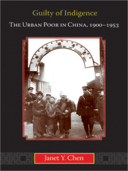 Janet Y. Chen - Guilty of indigence: the urban poor in China, 1900—1953