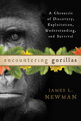 James L. Newman Encountering gorillas: a chronicle of discovery, exploitation, understanding, and survival