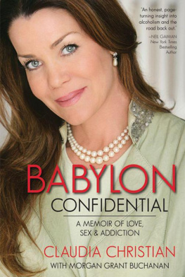 Claudia Christian - Babylon Confidential: A Memoir of Love, Sex, and Addiction