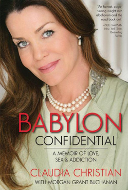 Claudia Christian Babylon Confidential: A Memoir of Love, Sex, and Addiction