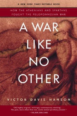 Victor Davis Hanson A War Like No Other: How the Athenians and Spartans Fought the Peloponnesian War