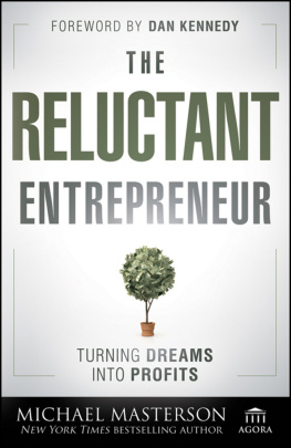 Michael Masterson - The Reluctant Entrepreneur: Turning Dreams into Profits