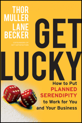 Thor Muller Get Lucky: How to Put Planned Serendipity to Work for You and Your Business