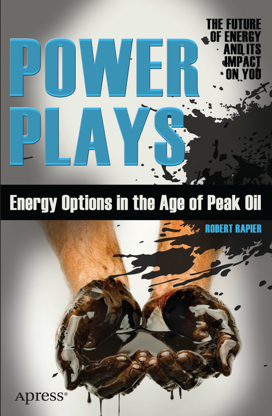 Power Plays Energy Options in the Age of Peak Oil Copyright 2012 by Robert - photo 1