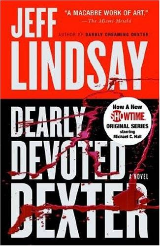 Jeffry P Lindsay Dearly devoted Dexter A book in the Dexter series - photo 1