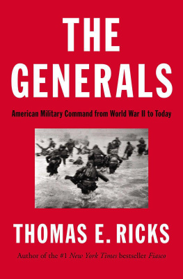 Thomas E. Ricks - The Generals: American Military Command from World War II to Today