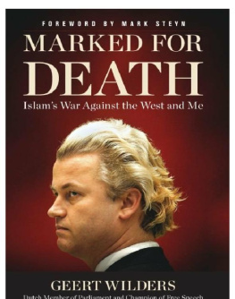 Geert Wilders - Marked for Death: Islams War Against the West and Me