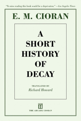 E. M. Cioran - A Short History of Decay