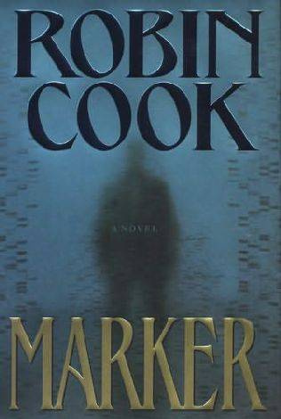 Robin Cook Marker A book in the Jack Stapleton Laurie Montgomery series - photo 1