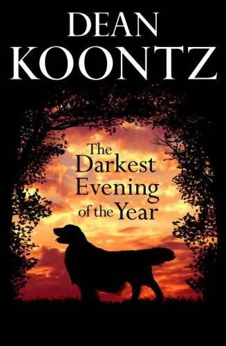 Dean Koontz The Darkest Evening Of The Year To Gerda who will one day be - photo 1