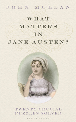 John Mullan What Matters in Jane Austen?: Twenty Crucial Puzzles Solved