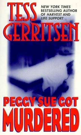 Tess Gerritsen Peggy Sue Got Murdered 1 An hour before her shift started an - photo 1