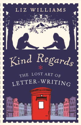 Liz Williams - Kind Regards: The Lost Art of Letter-Writing