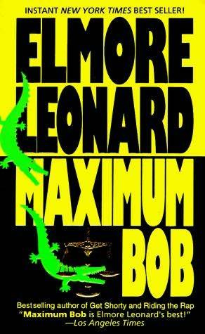 Elmore Leonard Maximum Bob For the Honorable Marvin 1 Dale Crowe Junior - photo 1