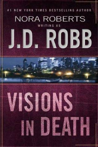 JD Robb Visions In Death Eve Dallas and husband Roarke 22 Friendship cannot - photo 1