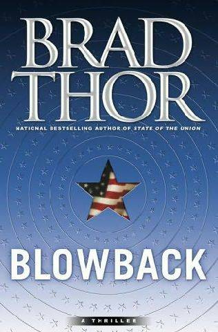 Brad Thor Blowback The fourth book in the Scot Harvath series For Chase- - photo 1