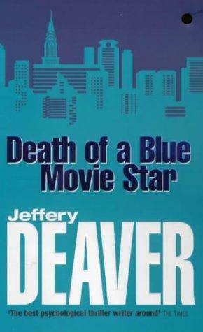 Jeffery Deaver Death of a Blue Movie Star The second book in the Rune series - photo 1