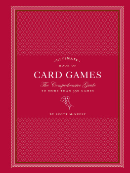 Scott McNeely Ultimate Book of Card Games: The Comprehensive Guide to More than 350 Games