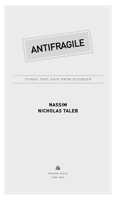 Copyright 2012 by Nassim Nicholas Taleb All rights reserved Published in the - photo 2