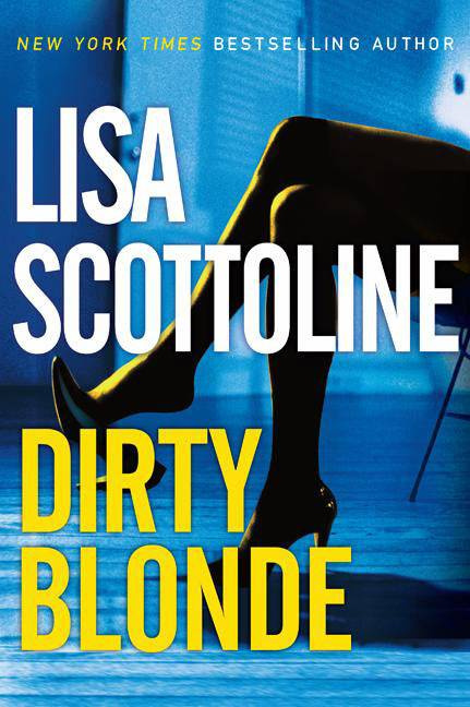 Lisa Scottoline Dirty Blonde FOR LAURA My girlfriends are the sisters I - photo 1