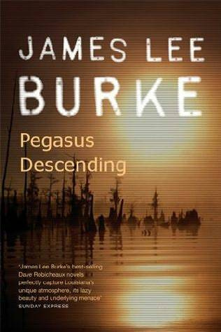 James Lee Burke Pegasus Descending Book 15 in the Robicheaux series For our - photo 1
